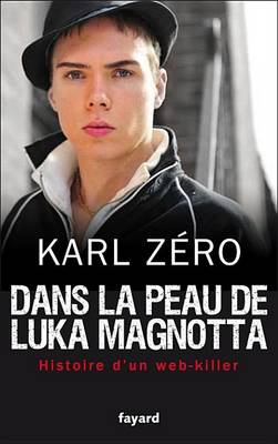 Cover of Dans La Peau de Luka Magnotta