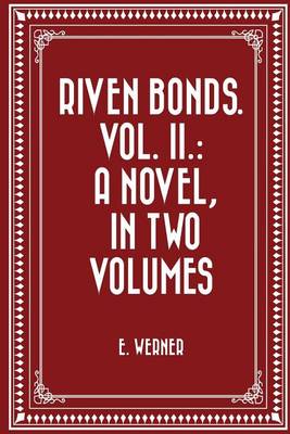 Book cover for Riven Bonds. Vol. II.