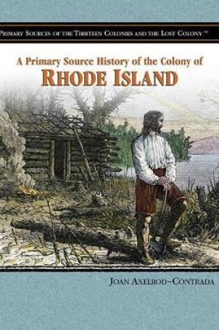 Cover of A Primary Source History of the Colony of Rhode Island