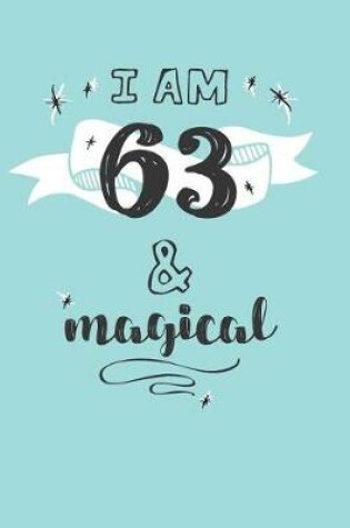 Cover of I Am 63 And Magical