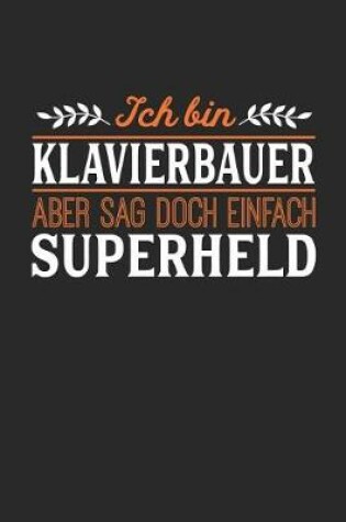 Cover of Ich bin Klavierbauer aber sag doch einfach Superheld