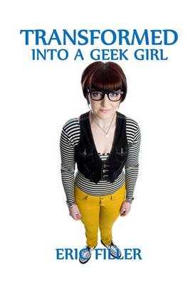 Book cover for Transformed Into a Geek Girl