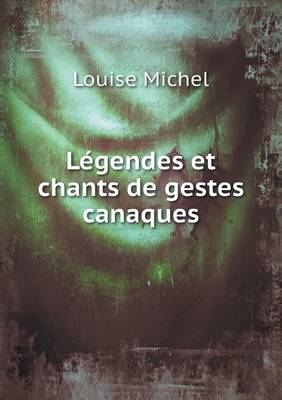 Book cover for Légendes et chants de gestes canaques