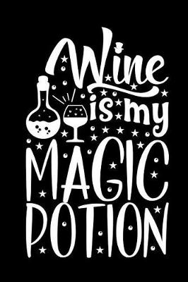 Book cover for Wine Is My Magic Potion