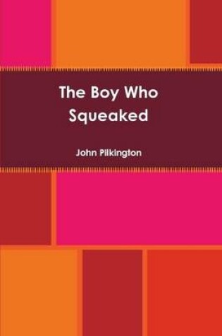 Cover of The Boy Who Squeaked