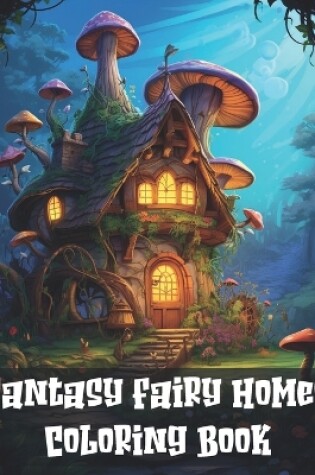 Cover of Fantasy Homes Coloring Book