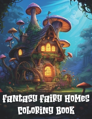 Book cover for Fantasy Homes Coloring Book