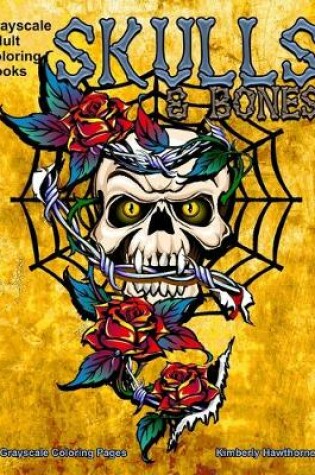 Cover of Grayscale Adult Coloring Books Skulls & Bones