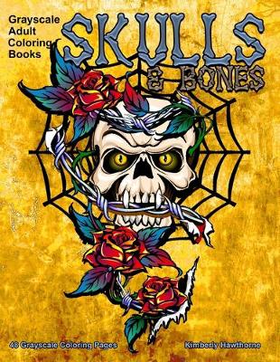Book cover for Grayscale Adult Coloring Books Skulls & Bones