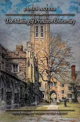 Book cover for The Making of Princeton University