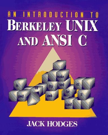 Book cover for An Introduction to Berkeley UNIX and ANSI C.
