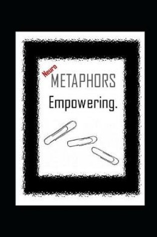 Cover of NeuroMETAPHORS empowering.