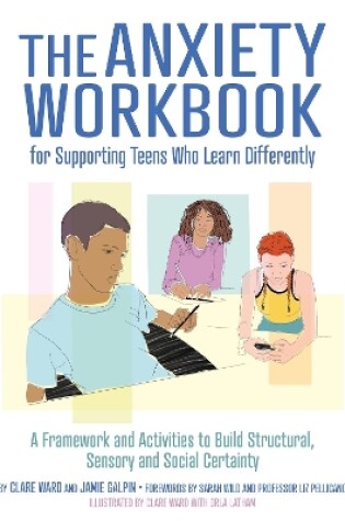 Cover of The Anxiety Workbook for Supporting Teens Who Learn Differently