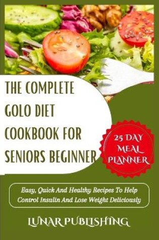 Cover of The Complete Golo Diet Cookbook for Seniors Beginner