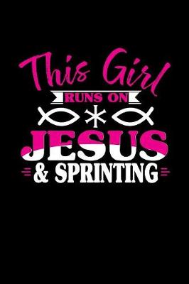 Book cover for This Girl Runs on Jesus & Sprinting