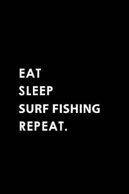 Book cover for Eat Sleep Surf Fishing Repeat