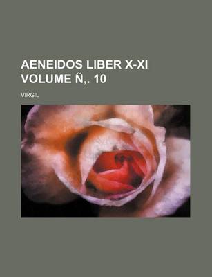 Book cover for Aeneidos Liber X-XI Volume N . 10