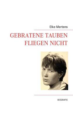 Book cover for Gebratene Tauben Fliegen Nicht