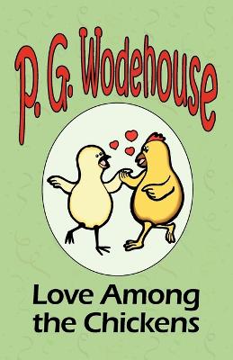 Book cover for Love Among the Chickens - From the Manor Wodehouse Collection, a selection from the early works of P. G. Wodehouse