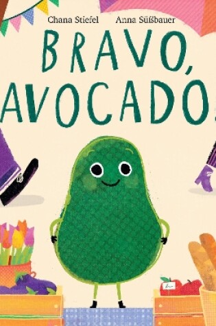 Cover of Bravo, Avocado!