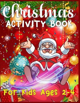 Book cover for Christmas Activity Book For Kids Ages 2-4