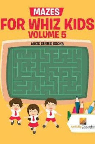 Cover of Mazes for Whiz Kids Volume 5