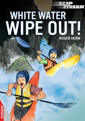 Cover of EDGE: Slipstream Short Fiction Level 1: White Water Wipe Out!