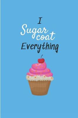 Book cover for I Sugarcoat Everything