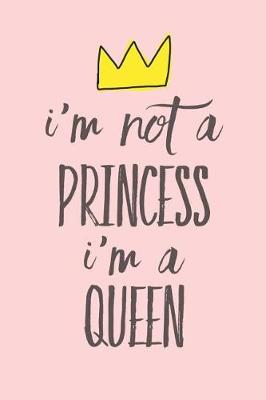 Book cover for I'm Not a Princess I'm a Queen