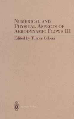 Book cover for Numerical and Phyical Aspects of Aerodynamic Flow III