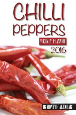 Cover of Chili Peppers Weekly Planner 2016