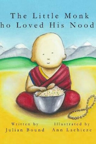 Cover of The Little Monk Who Loved His Noodles