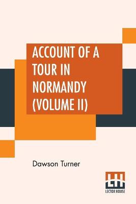 Book cover for Account Of A Tour In Normandy (Volume II)