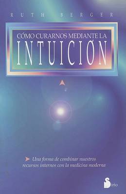 Book cover for Como Curarnos Mediante la Intuicion