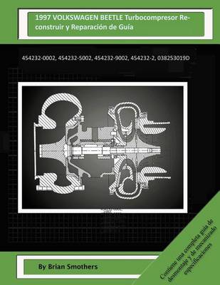 Book cover for 1997 VOLKSWAGEN BEETLE Turbocompresor Reconstruir y Reparacion de Guia