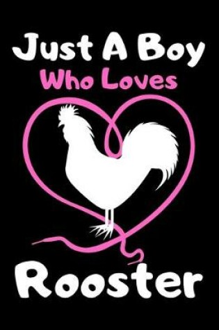 Cover of Just a boy who loves rooster