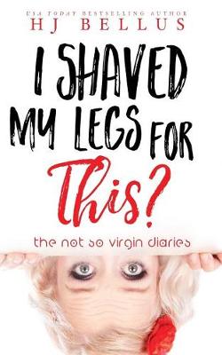 Book cover for I Shaved My Legs for This?