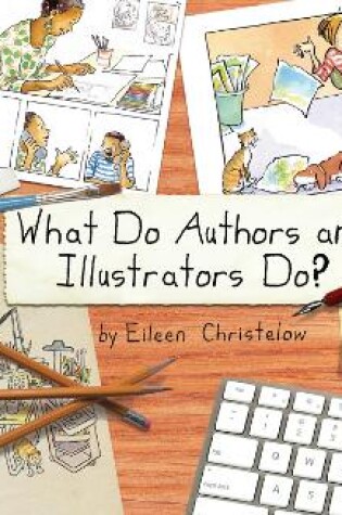 Cover of What Do Authors and Illustrators Do? Two Books in One