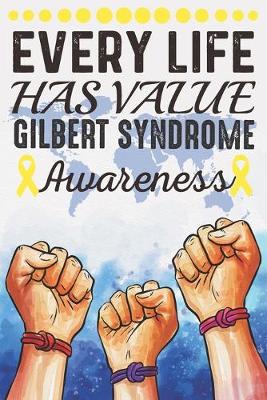 Book cover for Every Life Has Value Gilbert Syndrome Awareness