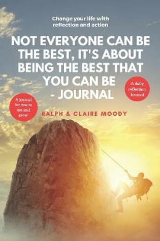 Cover of Not Everyone Can Be The Best, It's About Being The Best That You Can Be