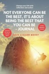 Book cover for Not Everyone Can Be The Best, It's About Being The Best That You Can Be