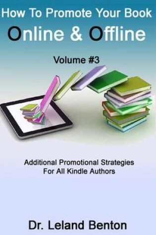 Cover of How to Promote Your Book Online & Offline Volume #3