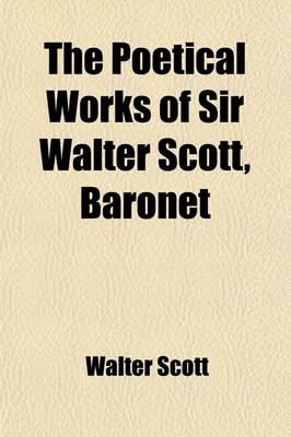 Book cover for The Poetical Works of Sir Walter Scott, Baronet Volume 9