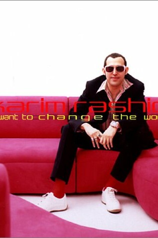 Cover of Karim Rashid: I Want to Change the World