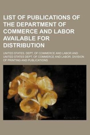 Cover of List of Publications of the Department of Commerce and Labor Available for Distribution