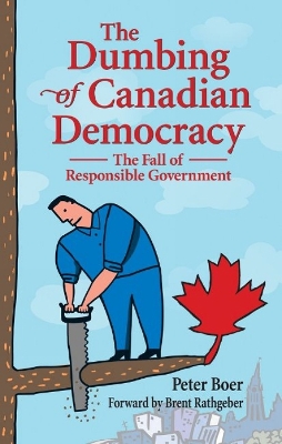 Book cover for Dumbing of Canadian Democracy, The