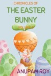 Book cover for Chronicles of The Easter Bunny