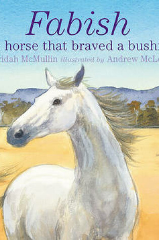Cover of Fabish: The Horse that Braved a Bushfire
