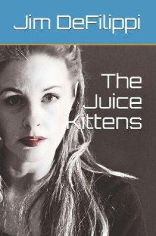 Cover of The Juice Kittens