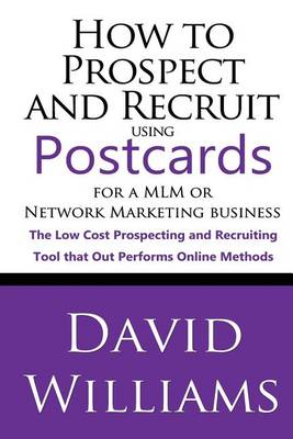 Book cover for How to Prospect and Recruit using Postcards for a MLM or Network Marketing Business